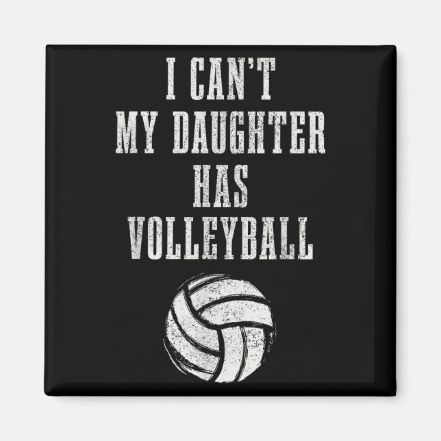 Volleyball Mom Dad I Can't Daughter Hast Volleybal Magnet (Front)