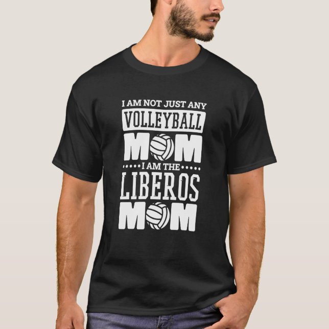 Volleyball Mom for Volleyball Libero Mom Mommy  1 T-Shirt (Front)