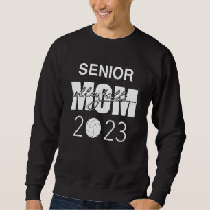 Volleyball Mom Quote Mom Cool Senior Volleyball Mo Sweatshirt