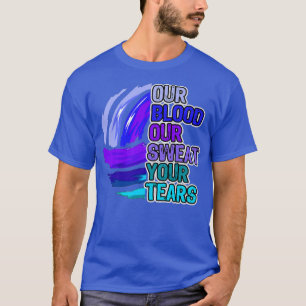 Volleyball Motivation Our Blood Our Sweat Your Tea T-Shirt