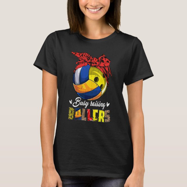 Volleyball Mum Bowling Mum Busy Raising Ballers  M T-Shirt (Front)