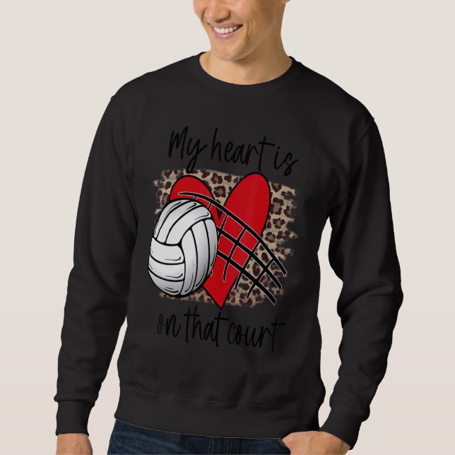 Volleyball My Heart is on that Court Leopard Volle Sweatshirt (Front)