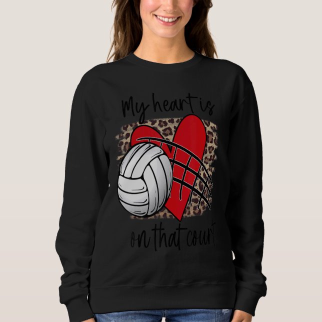 Volleyball My Heart is on that Court Leopard Volle Sweatshirt (Front)