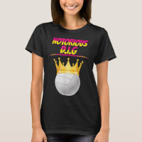 Volleyball Notorious Dig Fun Quote Sarcastic 