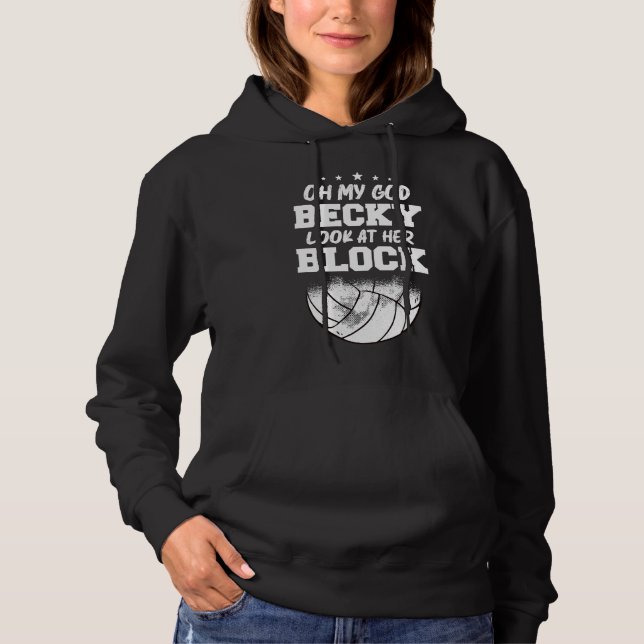 Volleyball Oh my god becky look at her for a Volle Hoodie (Front)