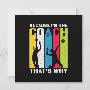 Volleyball Player Because I Am The Coach Invitation