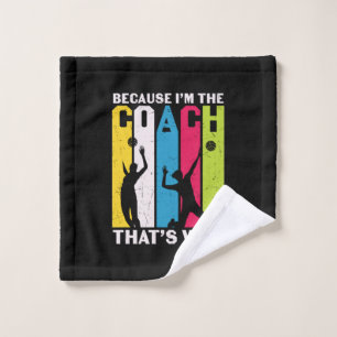 Volleyball Player Because I Am The Coach Wash Cloth