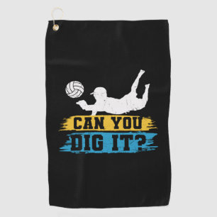 Volleyball Player   Can You Dig It Golf Towel