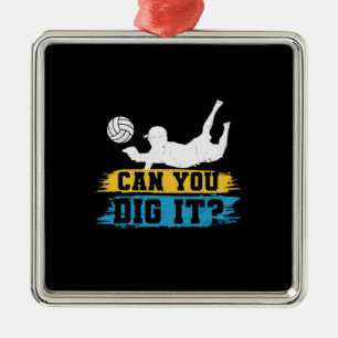 Volleyball Player Can You Dig It Metal Ornament