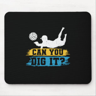 Volleyball Player   Can You Dig It Mouse Pad