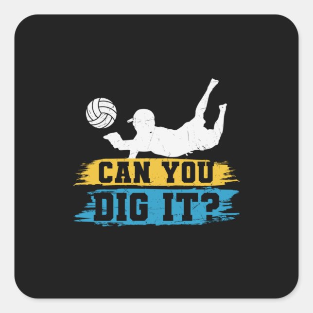 Volleyball Player | Can You Dig It Square Sticker (Front)
