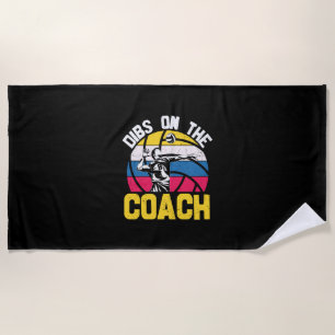 Volleyball Player Dibs On The Coach Beach Towel