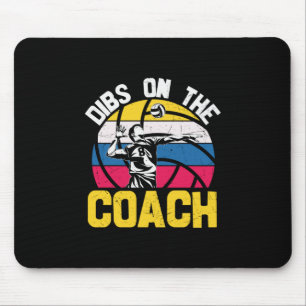 Volleyball Player Dibs On The Coach Mouse Pad