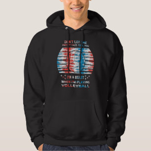 Volleyball Player Dont Let The Pretty Face Fool Yo Hoodie