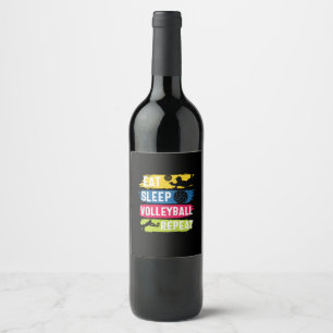Volleyball Player Eat Sleep Volleyball Repeat Wine Label