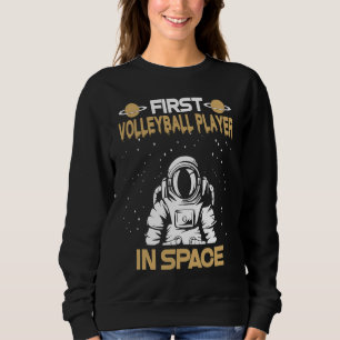 Volleyball Player In Space Sweatshirt