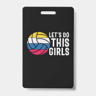 Volleyball Player   Let Do This Girls ID Badge