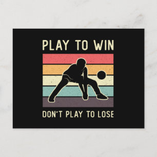Volleyball Player Play To Win Don't Play To Lose Postcard