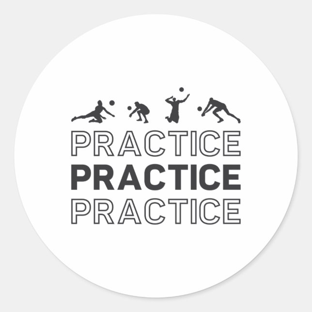 Volleyball Player Practice Practice Practice Gift Classic Round Sticker (Front)