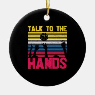 Volleyball Player Talk To The Hands Ceramic Ornament