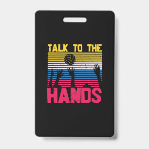 Volleyball Player Talk To The Hands ID Badge