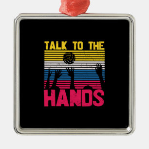 Volleyball Player Talk To The Hands Metal Ornament