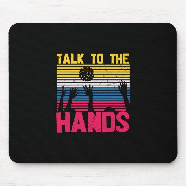 Volleyball Player | Talk To The Hands Mouse Pad (Front)