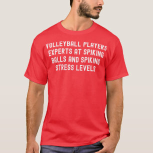 Volleyball players Experts at spiking balls and sp T-Shirt