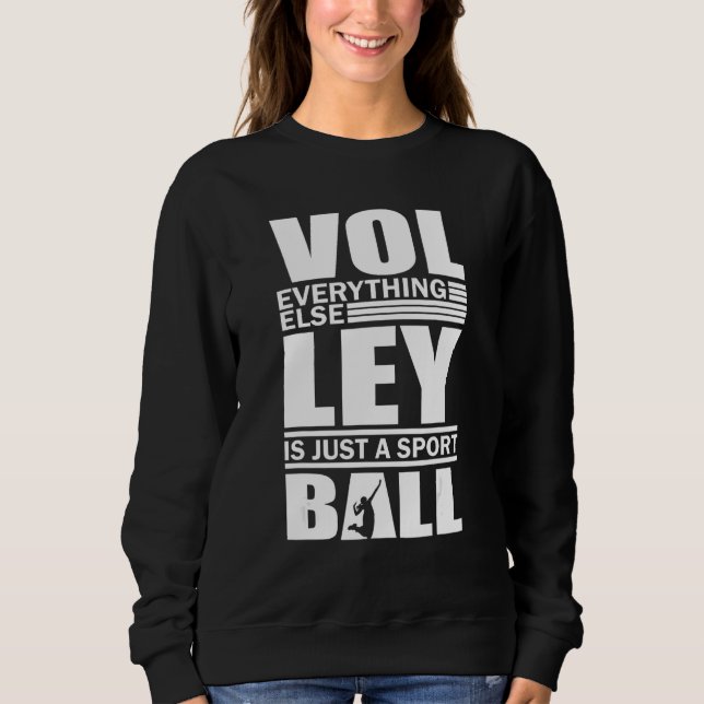 Volleyball Players Volleyball Team Graphic Sports  Sweatshirt (Front)