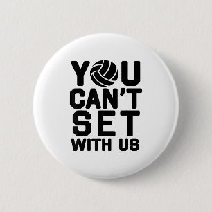 Volleyball S For Girls - You Can't Set With Us_1 6 Cm Round Badge