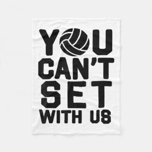 Volleyball S For Girls - You Can't Set With Us_1  Fleece Blanket