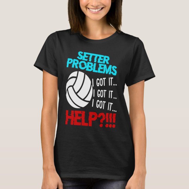 Volleyball   Setter Problems Beach Volleyball T-Shirt (Front)
