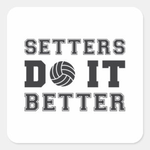 Volleyball Setters Do It Better Volleyball Gift Square Sticker