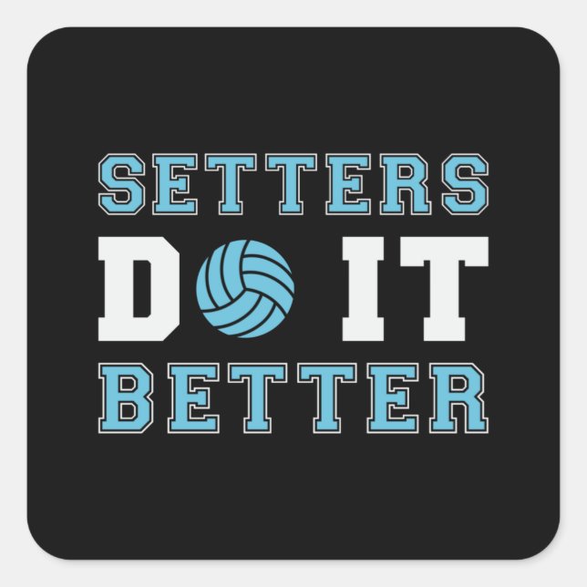 Volleyball Setters Do It Better Volleyball Player Square Sticker (Front)