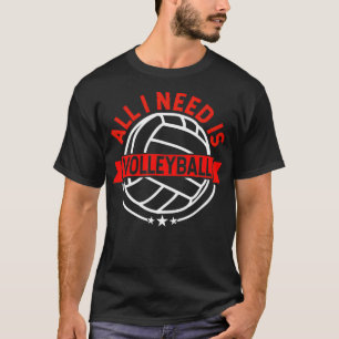 Volleyball Shirt All I Need Is Volleyball Red Gift