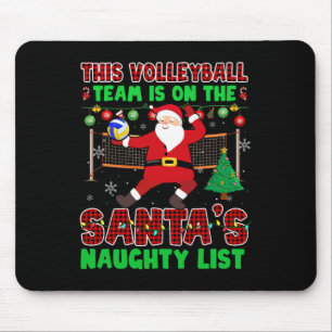 Volleyball Team Is On Santa's Naughty List Xmas Sa Mouse Pad
