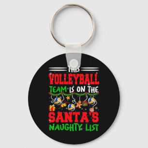 Volleyball Team Is On Santa's Xmas Naughty List Fu Key Ring