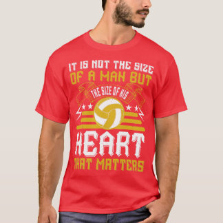 Volleyball The Size Of A Heart Matters T-Shirt