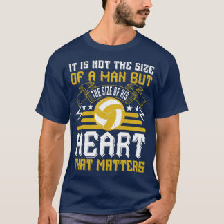 Volleyball The Size Of A Heart Matters T-Shirt