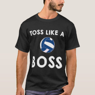 Volleyball Toss Like a Boss Sports Beach Team Ball T-Shirt