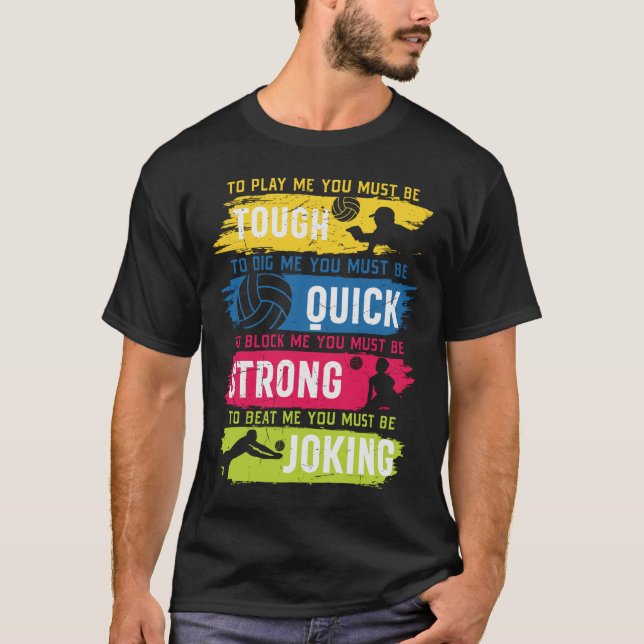 Volleyball Tough Quick Strong Joking T-Shirt (Front)
