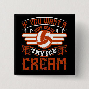 Volleyball Try Ice Cream As A Soft Serve 15 Cm Square Badge