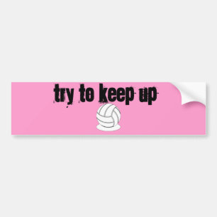 Volleyball - Try to Keep Up Bumper Sticker