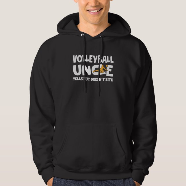 Volleyball Uncle Yells But Do Not Bite Hoodie (Front)