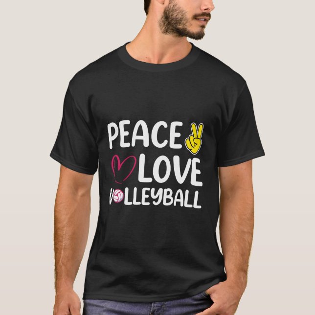 Volleyball With Peace Love Volleyball T-Shirt (Front)