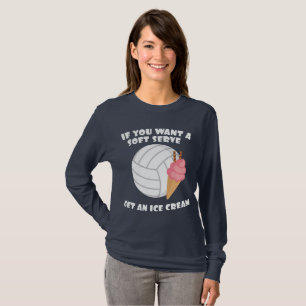 Volleyballer If Want A Soft Serve Get An Ice Cream T-Shirt