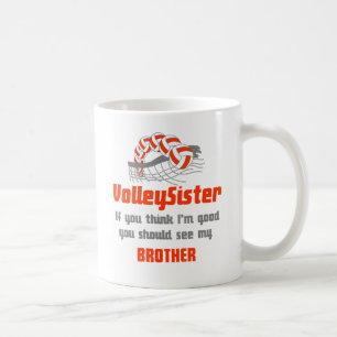 VolleyChick Family You should see Sister/Brother Coffee Mug