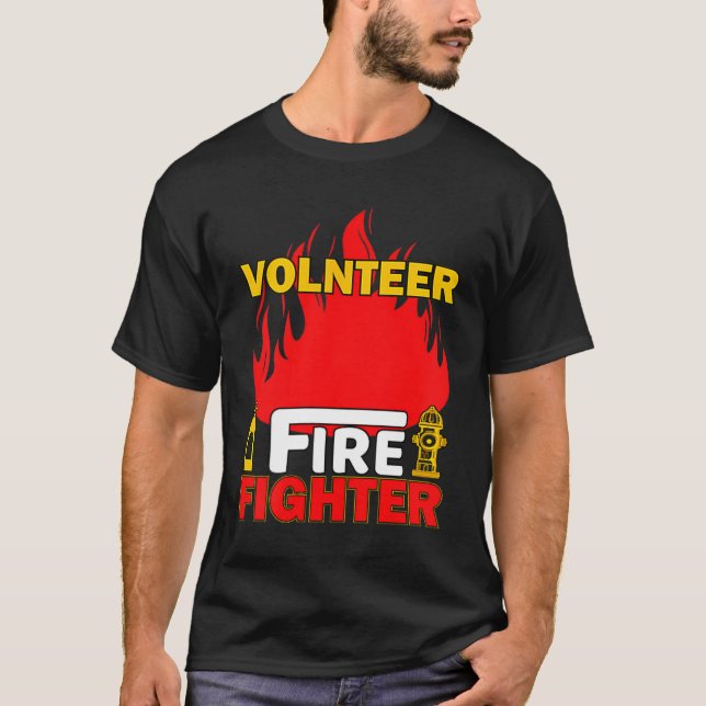 Volnteer Firefighter Fireman Gift Proud Firefighte T-Shirt (Front)