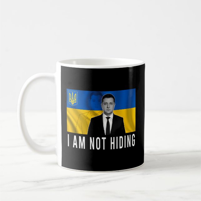 Volodymyr Zelensky I’M Not Hiding Support Ukraine Coffee Mug (Left)