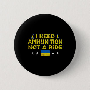 Volodymyr Zelensky I Need Ammunition Not A Ride Uk 6 Cm Round Badge